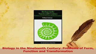 Read  Biology in the Nineteenth Century Problems of Form Function and Transformation Ebook Free