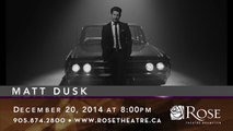 Matt Dusk - Rose Theatre Brampton 14/15