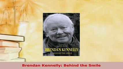 PDF  Brendan Kennelly Behind the Smile  Read Online