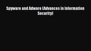 [PDF] Spyware and Adware (Advances in Information Security) [Read] Full Ebook