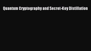 [PDF] Quantum Cryptography and Secret-Key Distillation [Download] Online
