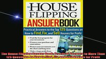 READ book  The House Flipping Answer Book Practical Answers to More Than 125 Questions on How to Full EBook