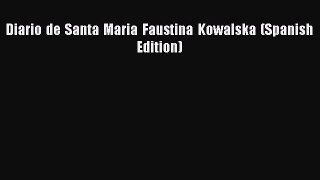 [Download] Diario de Santa Mari­a Faustina Kowalska (Spanish Edition) Read Online