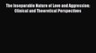 [PDF] The Inseparable Nature of Love and Aggression: Clinical and Theoretical Perspectives