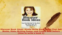 Read  Discover Book Ideas Kindle Niche Book Ideas That Sell Books Make Writing Faster and Ebook Free