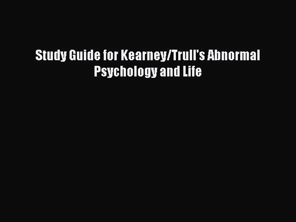 [Download] Study Guide for Kearney/Trull's Abnormal Psychology and Life Free Books
