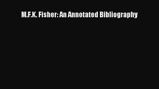 Read M.F.K. Fisher: An Annotated Bibliography PDF Online