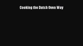 [PDF] Cooking the Dutch Oven Way Free Books