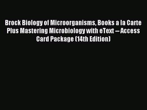 Read Brock Biology of Microorganisms Books a la Carte Plus Mastering Microbiology with eText