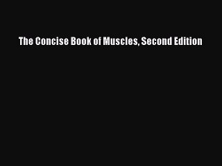 Download The Concise Book of Muscles Second Edition PDF Free
