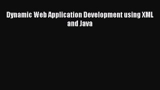 [PDF] Dynamic Web Application Development using XML and Java [Read] Full Ebook