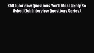 [PDF] XML Interview Questions You'll Most Likely Be Asked (Job Interview Questions Series)