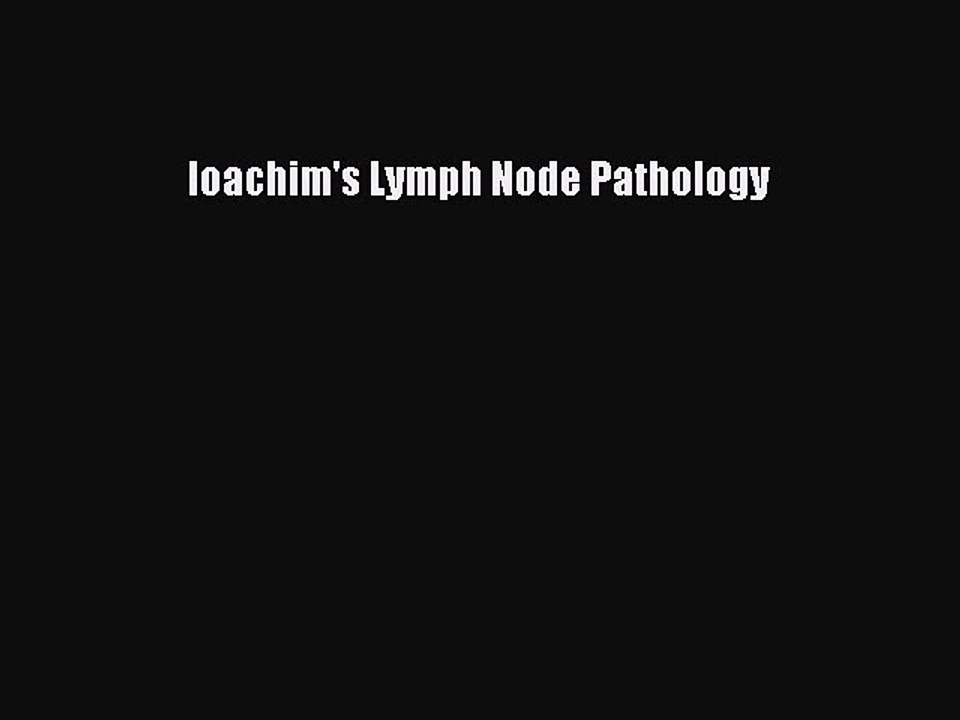 Download Ioachim's Lymph Node Pathology Ebook Free
