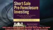READ book  ShortSale PreForeclosure Investing How to Buy NoEquity Properties Directly from the Full Free