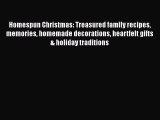 [Download] Homespun Christmas: Treasured family recipes memories homemade decorations heartfelt