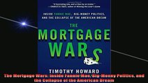 READ book  The Mortgage Wars Inside Fannie Mae BigMoney Politics and the Collapse of the American Full Free