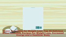 PDF  Green Smoothies for Weight Loss Top 45 Delicious Green Smoothie Recipes For Weight Loss Free Books