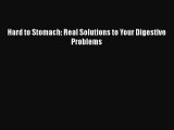 [Read PDF] Hard to Stomach: Real Solutions to Your Digestive Problems Free Books