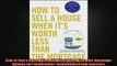 READ book  How to Sell a House When Its Worth Less Than the Mortgage Options for Underwater Full Free