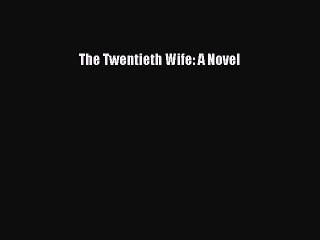 Download The Twentieth Wife: A Novel  EBook