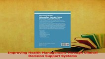 Download  Improving Health Management Through Clinical Decision Support Systems Ebook Online