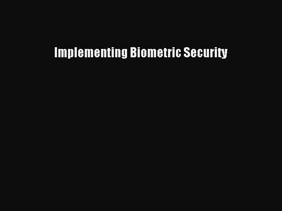 [PDF] Implementing Biometric Security [Read] Full Ebook