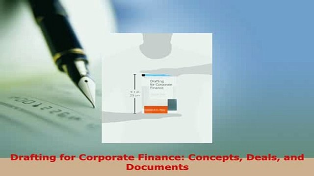 PDF Drafting for Corporate Finance Concepts Deals and Documents Read Online