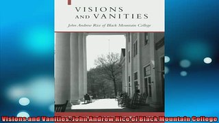 FREE PDF  Visions and Vanities John Andrew Rice of Black Mountain College  DOWNLOAD ONLINE
