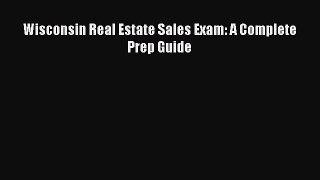 Read Wisconsin Real Estate Sales Exam: A Complete Prep Guide Ebook Free