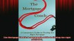 READ FREE Ebooks  The Mortgage Coach A consumers guide to finding the right mortgage Full EBook