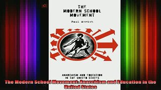 FREE DOWNLOAD  The Modern School Movement Anarchism and Education in the United States  DOWNLOAD ONLINE