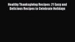 [PDF] Healthy Thanksgiving Recipes: 21 Easy and Delicious Recipes to Celebrate Holidays Free