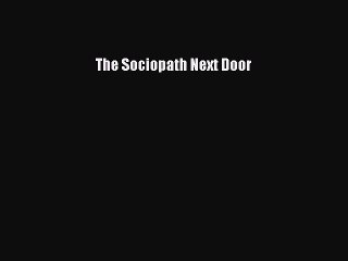 [Download] The Sociopath Next Door  Full EBook