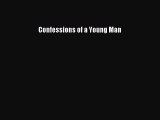 Download Confessions of a Young Man Free Books