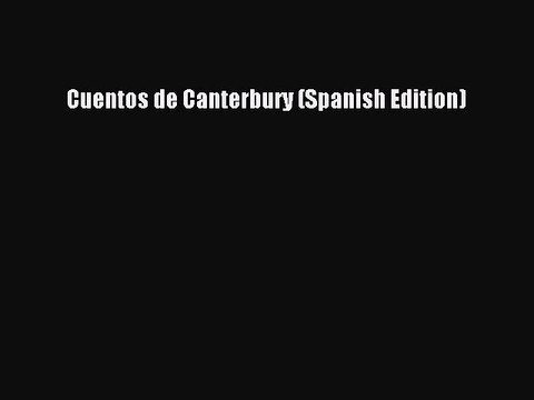 PDF Cuentos de Canterbury (Spanish Edition) EBook