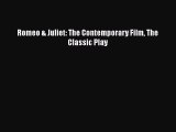 PDF Romeo & Juliet: The Contemporary Film The Classic Play Free Books
