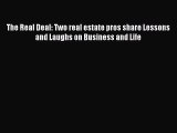 Read The Real Deal: Two real estate pros share Lessons and Laughs on Business and Life Ebook