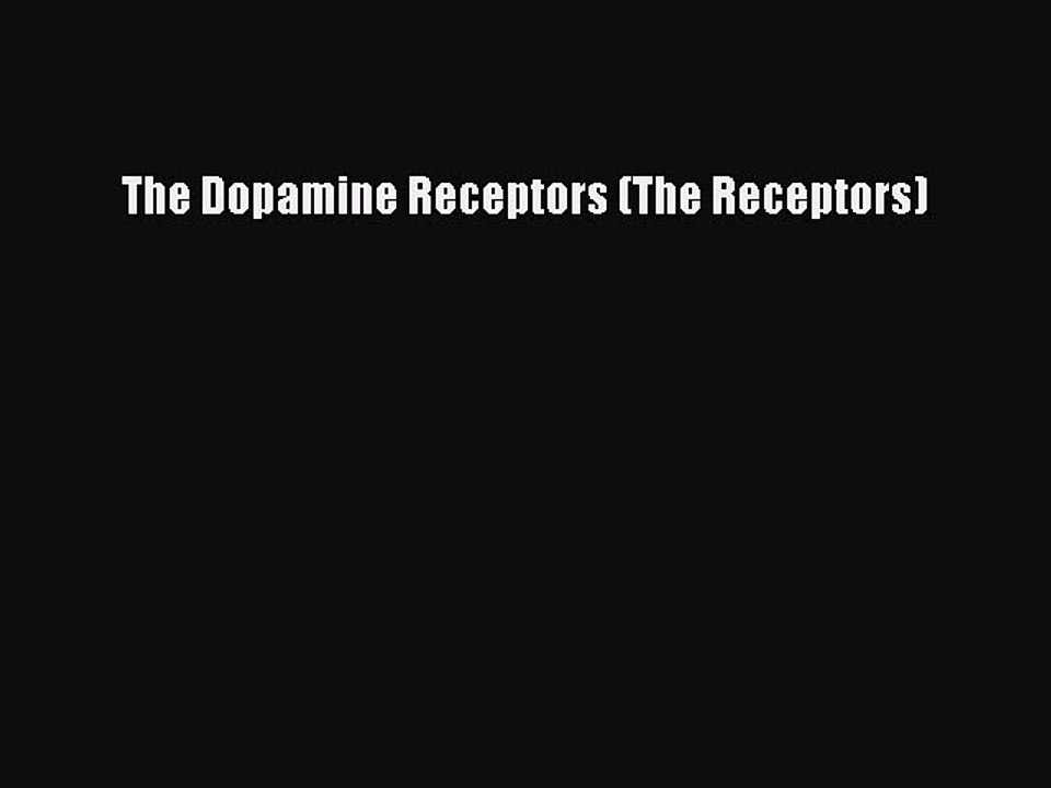 [Read PDF] The Dopamine Receptors (The Receptors)  Full EBook