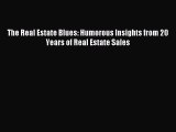 PDF The Real Estate Blues: Humorous Insights from 20 Years of Real Estate Sales  Read Online