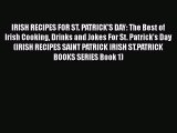 [PDF] IRISH RECIPES FOR ST. PATRICK'S DAY: The Best of Irish Cooking Drinks and Jokes For St.