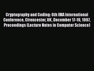 [PDF] Cryptography and Coding: 6th IMA International Conference Cirencester UK December 17-19