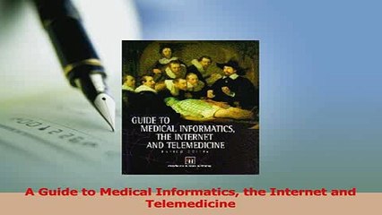 Read  A Guide to Medical Informatics the Internet and Telemedicine Ebook Free