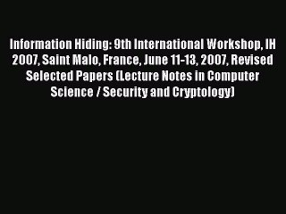 [PDF] Information Hiding: 9th International Workshop IH 2007 Saint Malo France June 11-13 2007