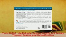 PDF  Toxic Relief  Audiobook Restore Health and Energy Through Fasting and Detoxification Free Books