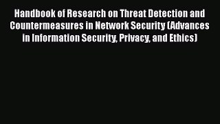 [PDF] Handbook of Research on Threat Detection and Countermeasures in Network Security (Advances