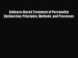 [Download] Evidence-Based Treatment of Personality Dysfunction: Principles Methods and Processes