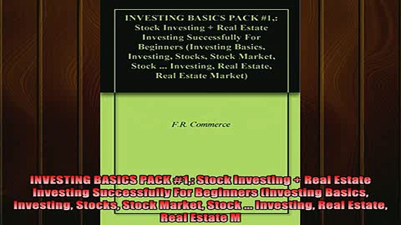 READ book  INVESTING BASICS PACK 1 Stock Investing  Real Estate Investing Successfully For Full EBook