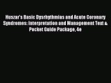 Read Huszar's Basic Dysrhythmias and Acute Coronary Syndromes: Interpretation and Management