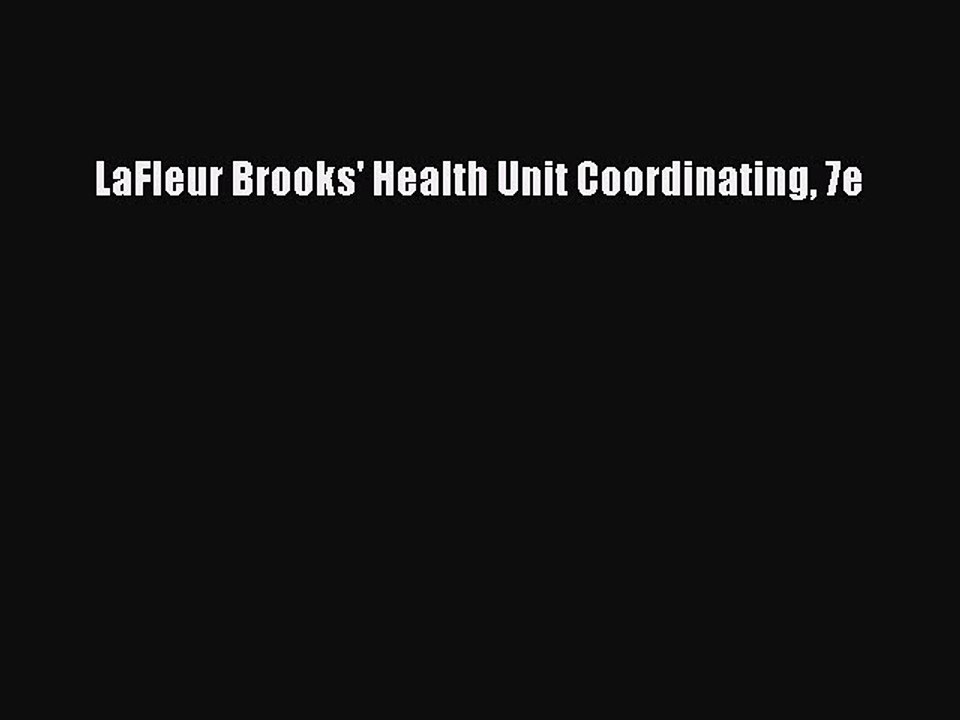 Read LaFleur Brooks' Health Unit Coordinating 7e PDF Free