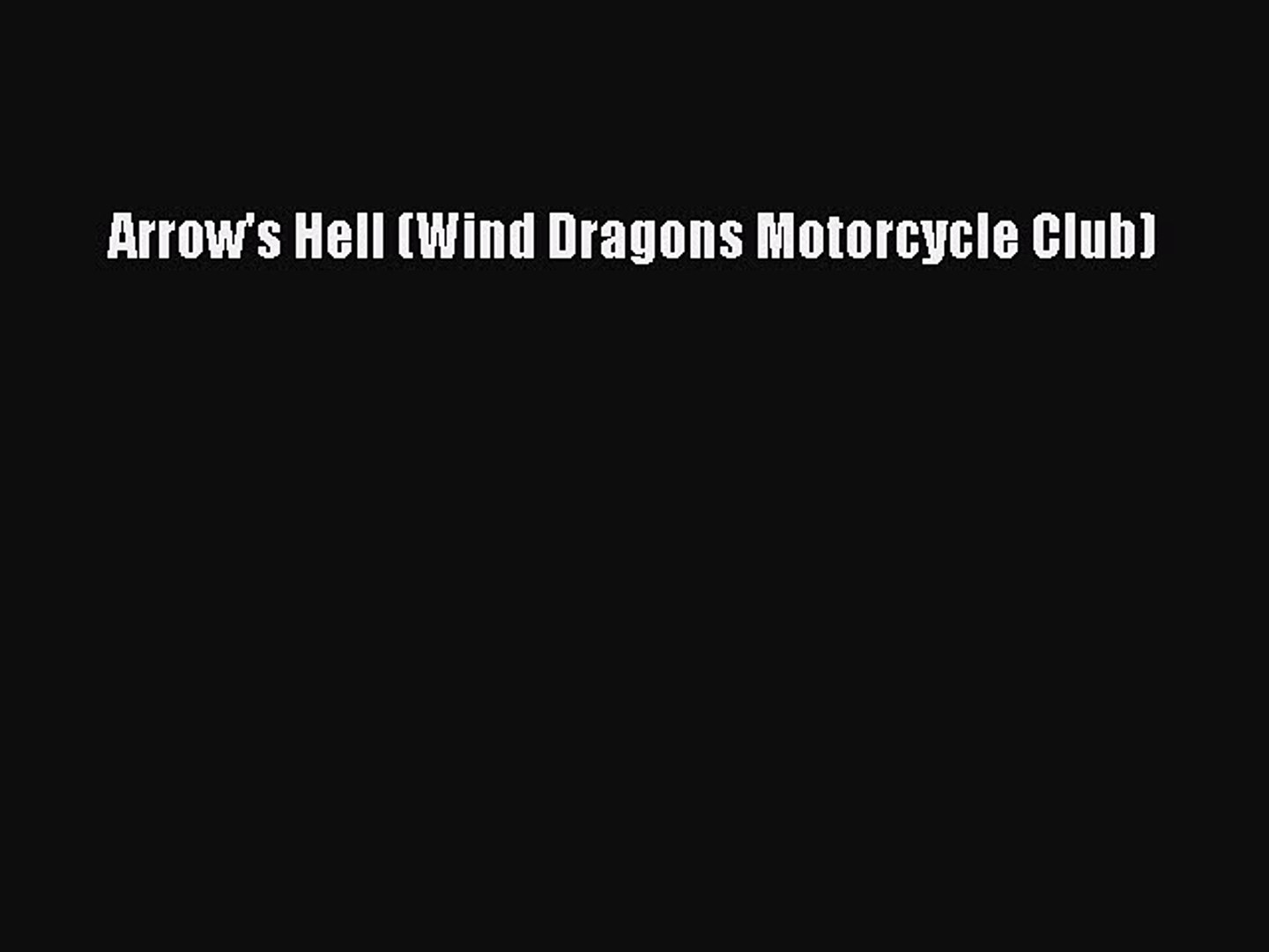 Download Arrow's Hell (Wind Dragons Motorcycle Club)  EBook